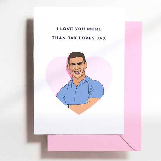 'I Love You More Thank Jax Loves Jax' Vanderpump Rules Card