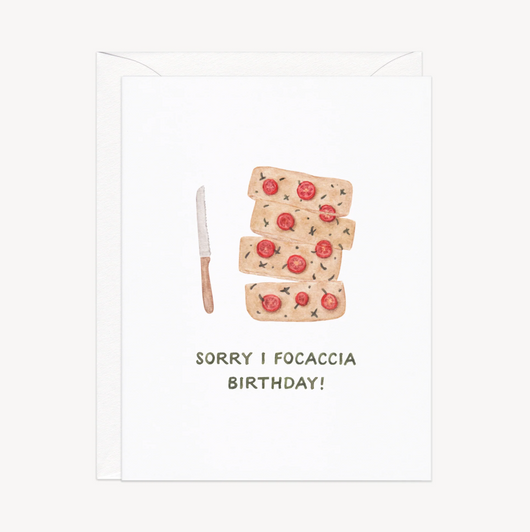 'Sorry I Focaccia Birthday!' Birthday Card